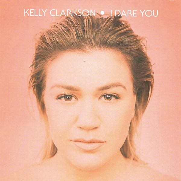 Accords et paroles I Dare You Kelly Clarkson