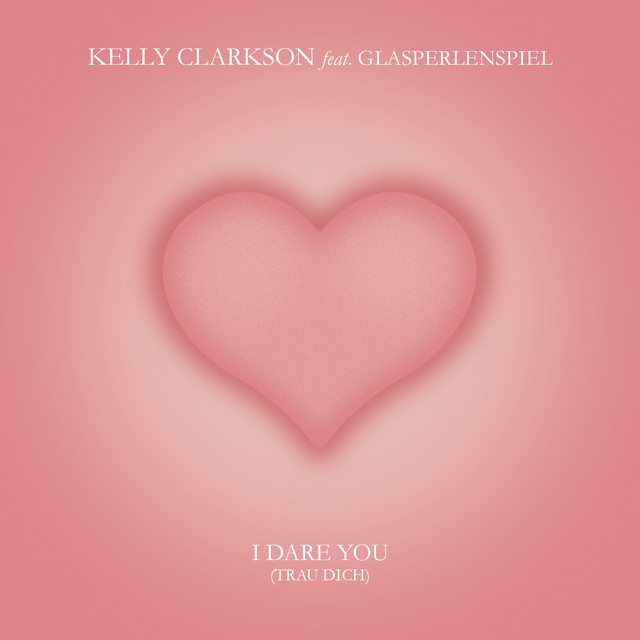 Accords et paroles I Dare You Trau Dich Kelly Clarkson