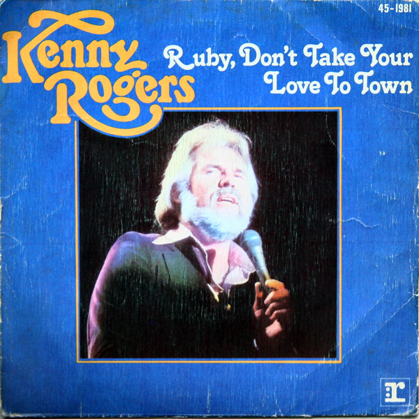 Accords et paroles Ruby, Don't Take Your Love to Town Kenny Rogers