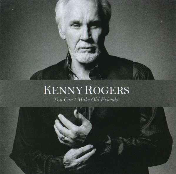 Accords et paroles You Cant Make Old Friends Kenny Rogers