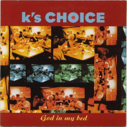 Accords et paroles God In My Bed K's choice