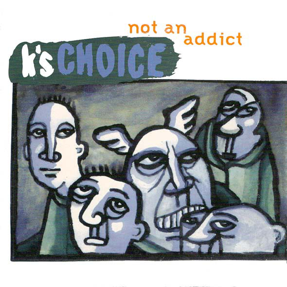 Accords et paroles Not an Addict K's choice