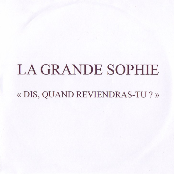 Accords et paroles Dis Quand Reviendras-Tu ? La Grande Sophie