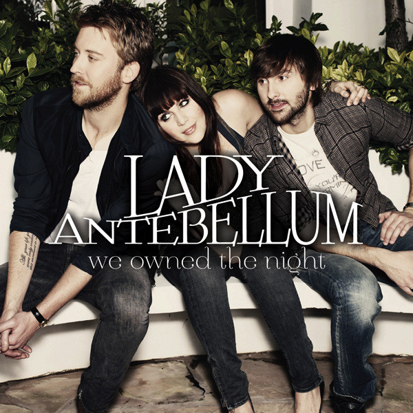 Accords et paroles We Owned The Night Lady Antebellum