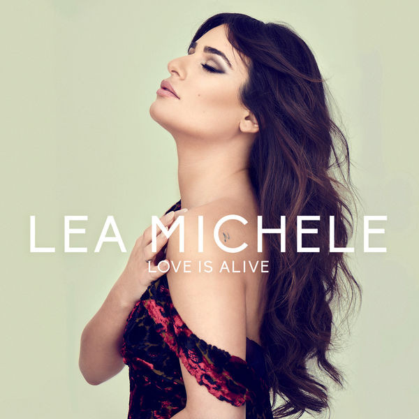 Accords et paroles Love Is Alive Lea Michele