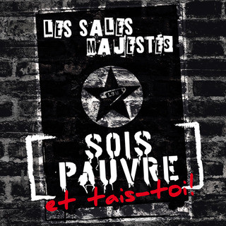 Accords et paroles Sois Pauvre Et Tais Toi Les Sales Majestés