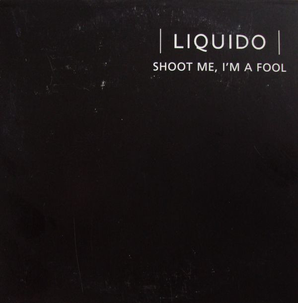 Accords et paroles Shoot Me Im A Fool Liquido