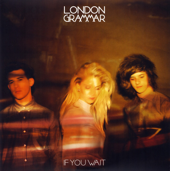 Accords et paroles If You Wait London Grammar
