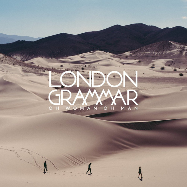 Accords et paroles Oh Woman Oh Man London Grammar