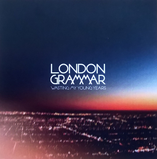 Accords et paroles Wasting My Young Years London Grammar