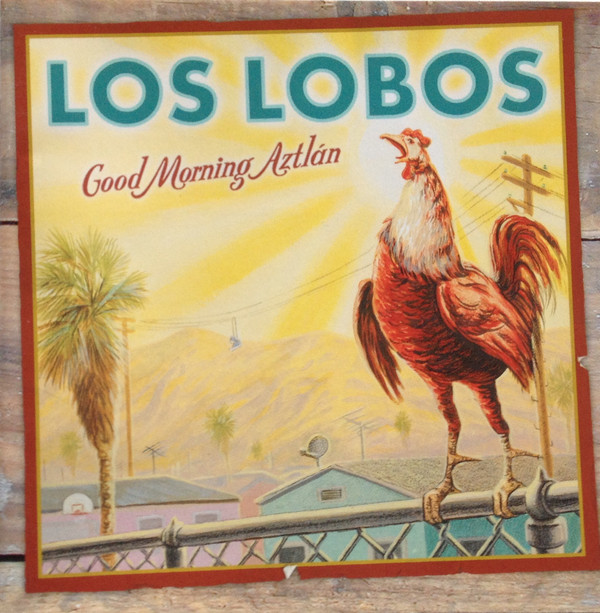 Accords et paroles Good Morning Aztlan Los Lobos