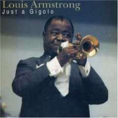 Accords et paroles Just a gigolo Louis Armstrong