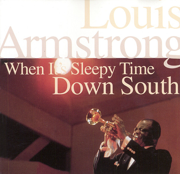 Accords et paroles When It's Sleepy Time Down South Louis Armstrong