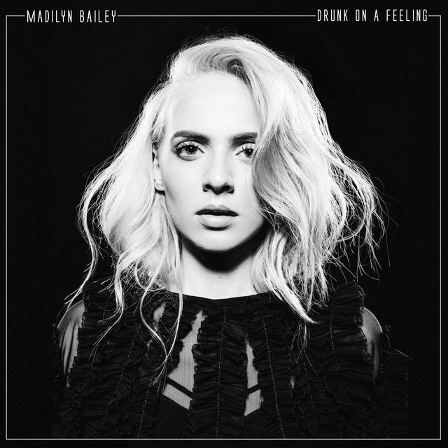 Accords et paroles Drunk On A Feeling Madilyn Bailey