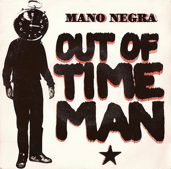 Accords et paroles Out of Time Man Mano Negra