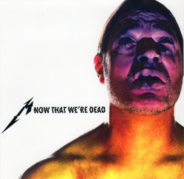 Accords et paroles Now That Were Dead Metallica