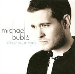 Accords et paroles Close Your Eyes Michael Buble