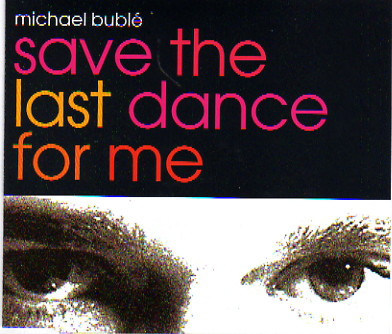 Accords et paroles Save the Last Dance for Me Michael Buble