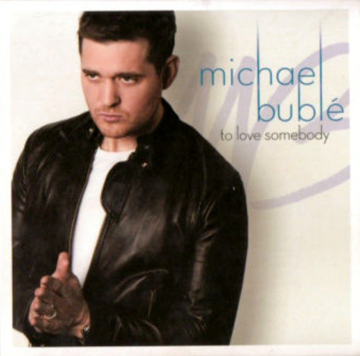 Accords et paroles To Love Somebody Michael Buble