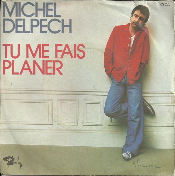 Accords et paroles Tu me fais planer Michel Delpech