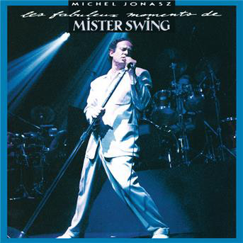 Accords et paroles La Fabuleuse Histoire De Mister Swing Michel Jonasz