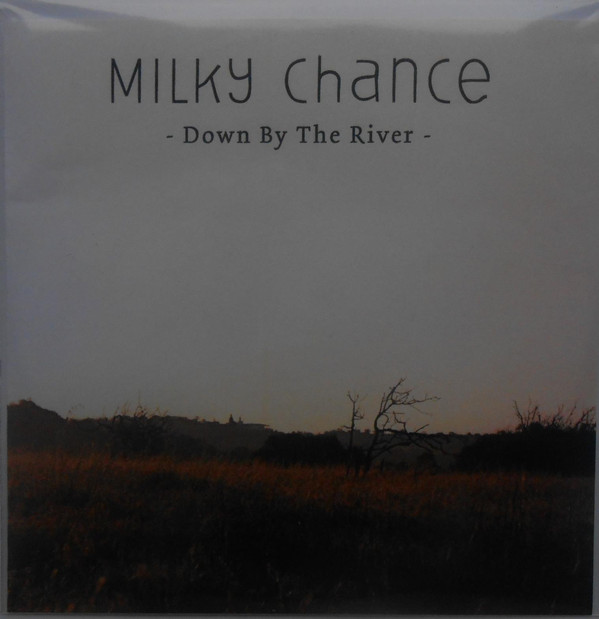 Accords et paroles Down By The River Milky Chance