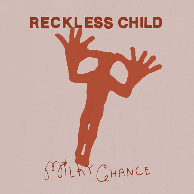 Accords et paroles Reckless Child Milky Chance