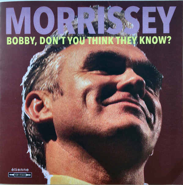 Accords et paroles Bobby Dont You Think They Know Morrissey