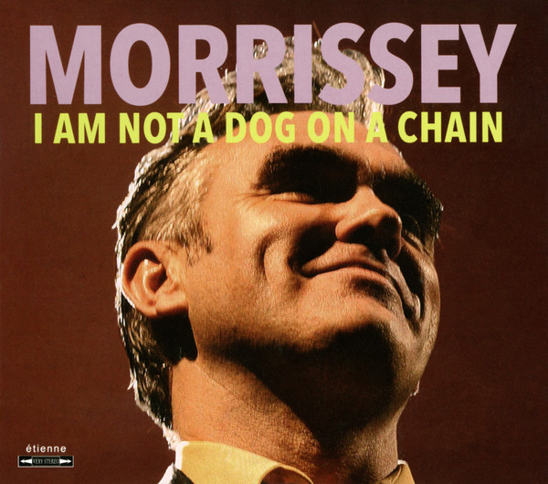 Accords et paroles I Am Not A Dog On A Chain Morrissey