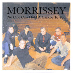Accords et paroles No One Can Hold A Candle To You Morrissey