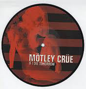 Accords et paroles If I Die Tomorrow Motley Crue