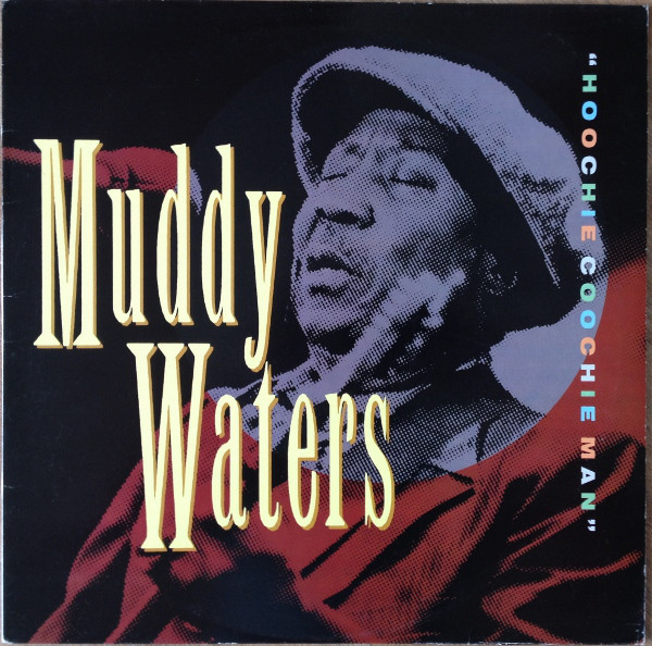 Accords et paroles Hoochie Coochie Man Muddy Waters