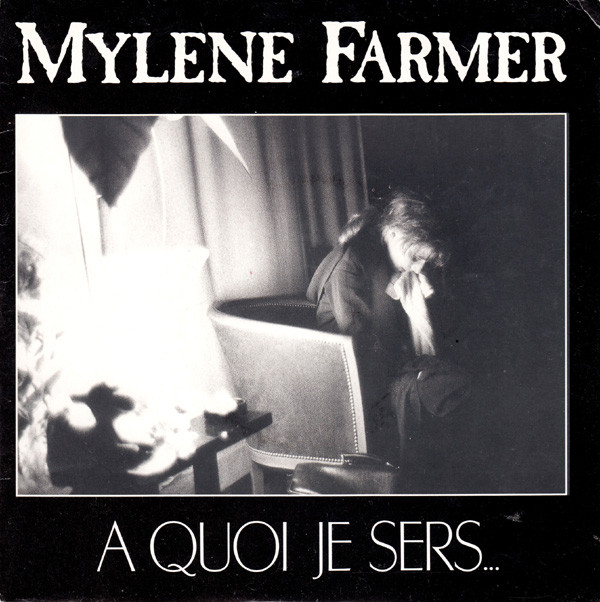 Accords et paroles À quoi je sers Mylène Farmer