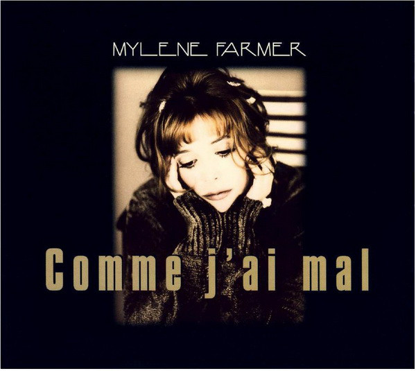 Accords et paroles Comme J'ai Mal Mylène Farmer