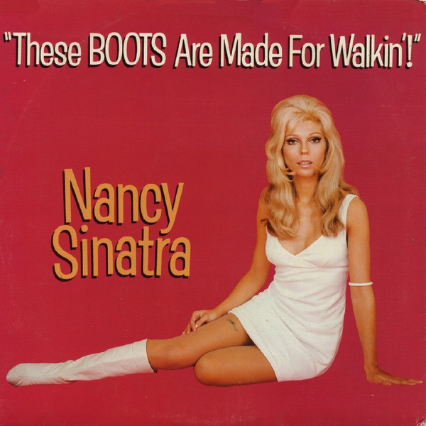Accords et paroles These boots are made for walkin Nancy Sinatra