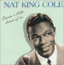 Accords et paroles Dream A Little Dream Of Me Nat King Cole