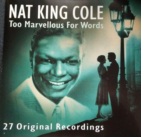 Accords et paroles Too Marvelous For Words Nat King Cole