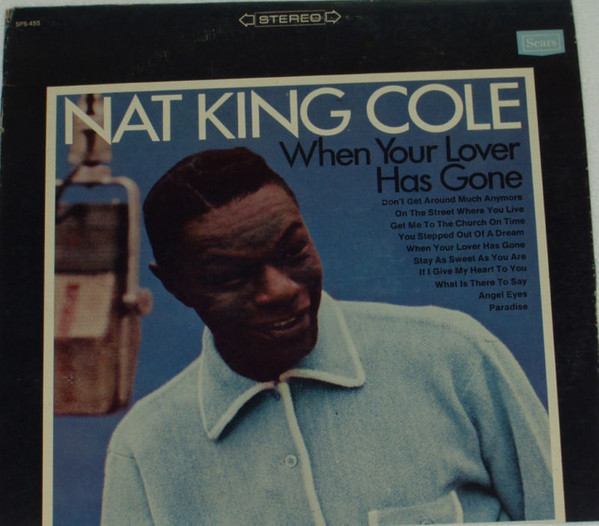 Accords et paroles When Your Lover Has Gone Nat King Cole