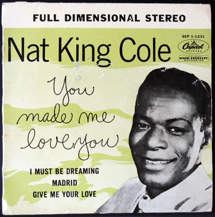 Accords et paroles You Made Me Love You Nat King Cole