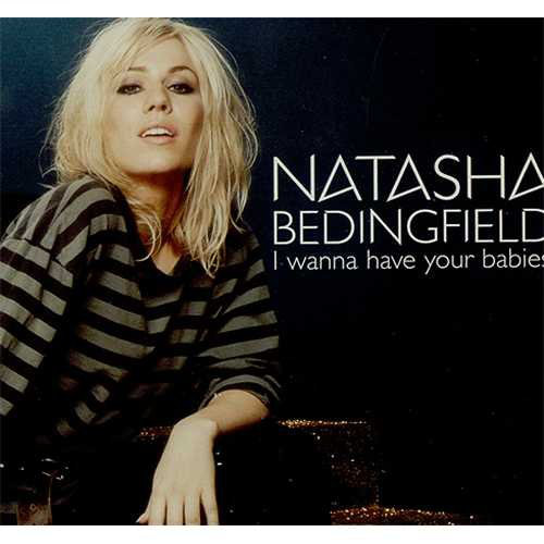 Accords et paroles I Wanna Have Your Babies Natasha Bedingfield