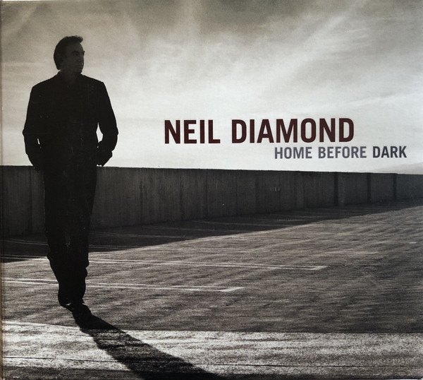 Accords et paroles Home Before Dark Neil Diamond