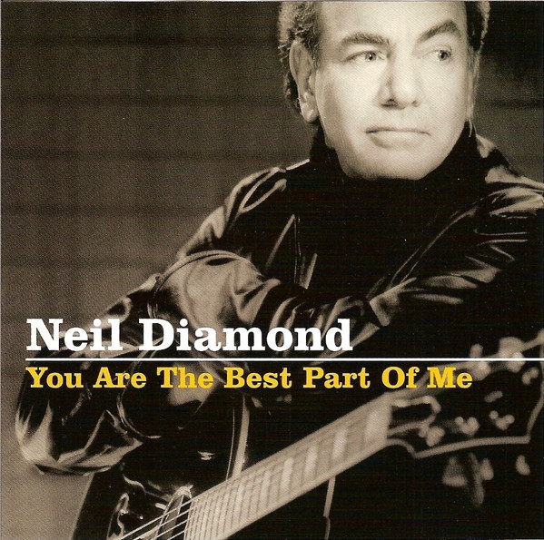 Accords et paroles You Are The Best Part Of Me Neil Diamond