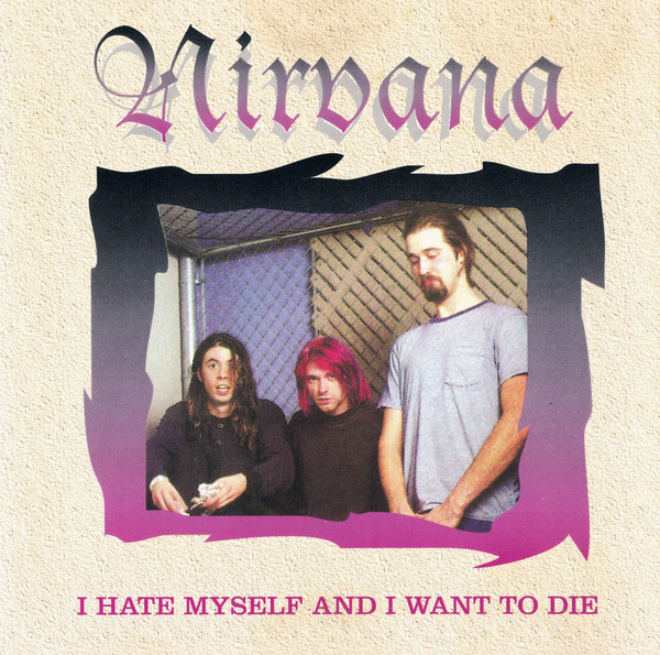 Accords et paroles I Hate Myself and I Want to Die Nirvana