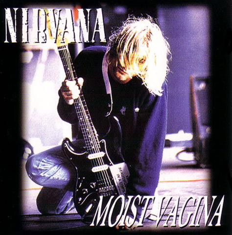 Accords et paroles Moist Vagina Nirvana