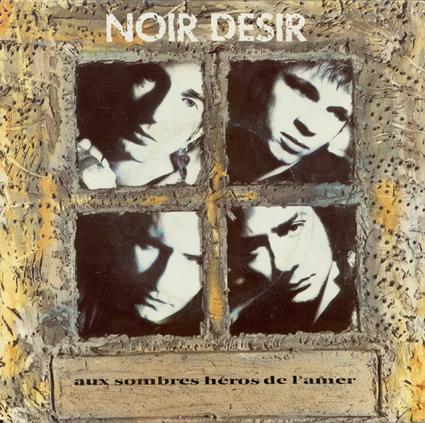 Accords et paroles Aux sombres héros de l'amer Noir Désir