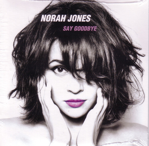 Accords et paroles Say Goodbye Norah Jones