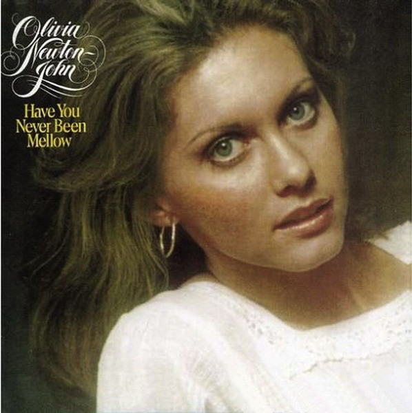 Accords et paroles Have you never been mellow Olivia Newton-John