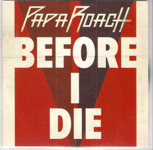Accords et paroles Before I Die Papa Roach
