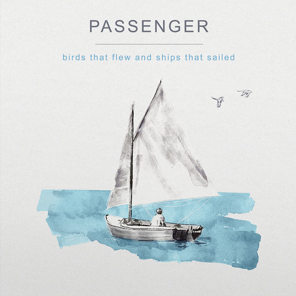 Accords et paroles Birds That Flew And Ships That Sailed Passenger