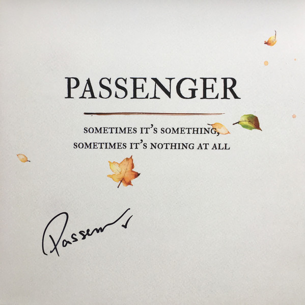 Accords et paroles Sometimes Its Something Sometimes Its Nothing At All Passenger